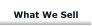 What We Sell